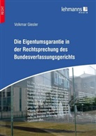 Volkmar Giesler - Die Eigentumsgarantie in der Rechtsprechung des Bundesverfassungsgerichts