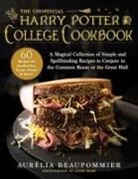 Aurélia Beaupommier, Aline Shaw - The Unofficial Harry Potter College Cookbook