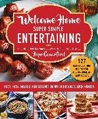 Hope Comerford - Welcome Home Super Simple Entertaining: Fuss-Free Meals for Dining in with Friends and Family