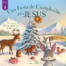 Susan Jones, Lee Holland - Fiesta de Cumpleaños Para Jesús: Dios Nos Dio La Navidad Para Celebrar Su Nacimiento