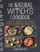 Wallance Lisanna, Lisanna Wallance - The Natural Witch's Cookbook