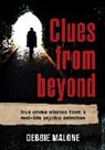 Debbie Malone - Clues from Beyond
