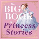 Cider Mill Press, Editors of Applesauce Press, Editors of Applesauce Press, Paige Billin-Frye - The Big Book of Princess Stories
