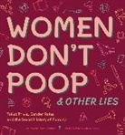 Bonnie Miller, Nicole Narvaez, Nicole Narváez - Women Don''t Poop and Other Lies
