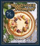 Briana Volk, Briana Volk - Wonder Woman: The Official Cookbook: Over Fifty Recipes Inspired by DC's Iconic Super Hero