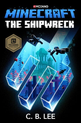 C B Lee, C. B. Lee - The Shipwreck An Official Minecraft Novel