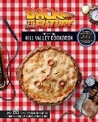 Insight Editions, Allison Robicelli, Robicelli Allison - Back to the Future: The Official Hill Valley Cookbook