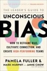 Pamela Fuller, Pamela/ Chow Fuller, Mark Murphy - The Leader's Guide to Unconscious Bias