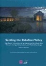 Phil Andrews, Edward Biddulph, Alan Hardy - Settling the Ebbsfleet Valley: Ctrl Excavations at Springhead and Northfleet, Kent - The Late Iron Age, Roman, Saxon, and Medieval Landscape: Volume 1