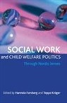 Hannele Forsberg, Hannele (Department of Social Policy and Social Work Forsberg, Teppo Kr¿¶ger, Teppo (Dept Social Science and Philosophy Kroeger, Teppo Kroger, Teppo Kröger - Social work and child welfare politics
