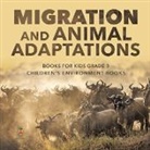 Baby - Migration and Animal Adaptations Books for Kids Grade 3 | Children's Environment Books