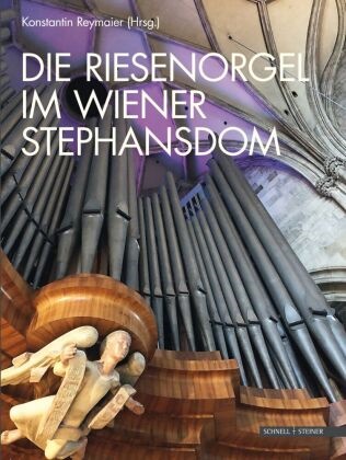 Konstanti Reymaier, Konstantin Reymaier - Die Riesenorgel im Wiener Stephansdom