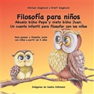 Arlett Siegmund, Michae Siegmund, Michael Siegmund - Filosofía para niños. Abuelo búho Pepe y nieto búho Juan. Un cuento infantil para filosofar con los niños