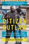 Charles Barber - Citizen Outlaw