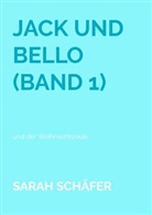 Sarah Schäfer, Sarah Schäfer - Jack und Bello (Band 1)