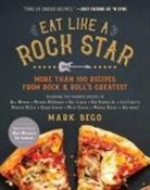 Mark Bego - Eat Like a Rock Star