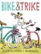 Elizabeth Verdick, Elizabeth Weiss Verdick, Brian Biggs - Bike & Trike