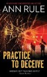 Ann Rule - Practice to Deceive