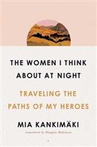 Mia Kankimaki, Mia Kankimäki, Mia/ Robinson KankimSki - The Women I Think About at Night