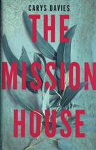Carys Davies - The Mission House