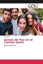 Juan Pilay - Jueces de Paz en el Cantón Quito