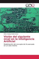 Mohd Sadique Shaikh Anwar, Mohd. Sadique Shaikh Anwar - Visión del siguiente nivel en la Inteligencia Artificial