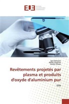 Igo Beleaiev, Igor Beleaiev, Andrei Kireev, Alexe Stepnov, Alexei Stepnov - Revêtements projetés par plasma et produits d'oxyde d'aluminium pur
