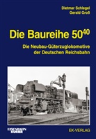 Gerald Groß, Dietma Schlegel, Dietmar Schlegel - Die Baureihe 50.40