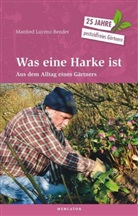 Manfred Lucenz-Bender - Was eine Harke ist
