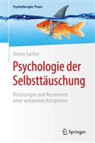 Rainer Sachse, Rainer (Prof. Dr.) Sachse - Psychologie der Selbsttäuschung