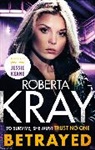 Roberta Kray, Kray Roberta - Betrayed