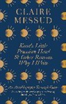Claire Messud, Messud Claire - Kant's Little Prussian Head and Other Reasons Why I Write