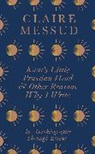 Claire Messud, Messud Claire - Kant's Little Prussian Head and Other Reasons Why I Write