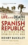 Henry Buckley, Buckley Henry - The Life and Death of the Spanish Republic