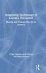 Peggy Lisenbee, Peggy Pilgrim Lisenbee, Peggy S Lisenbee, Peggy S. Lisenbee, Peggy S. Pilgrim Lisenbee, Jodi Pilgrim... - Integrating Technology in Literacy Instruction