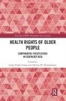 Long Thanh (National Economics University Giang, Long Thanh Devasahayam Giang, Theresa W. Devasahayam, Theresa W. (Singapore University of Social Sciences Devasahayam, Devasahayam Theresa W., Long Thanh Giang... - Health Rights of Older People