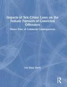 Lisa Anne Zilney, Lisa Anne (Montclair State University) Zilney - Impacts of Sex Crime Laws on the Female Partners of Convicted Offender