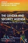 Michael E. Oudraat Brown, Chantal De Jonge Brown Oudraat, Michael E Brown, Michael E. Brown, Chantal de Jonge Oudraat, Chantal De Jonge Oudraat... - Gender and Security Agenda