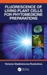 Victoria Vladimirovna Roshchina, Victoria Vladimirovna (Institute of Cel Roshchina, Victoria Vladimirovna (Russian Academy Roshchina - Fluorescence of Living Plant Cells for Phytomedicine Preparations