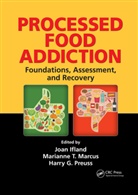Joan Marcus Ifland, Joan Marcus Ifland Phd, Marianne T. (Professor Emerita Marcus, Joan Ifland, Joan Ifland PhD, Marianne T. Marcus... - Processed Food Addiction