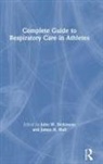John (School of Sport and Exercise Scie Dickinson, John W. (School of Sport and Exercise S Dickinson, John Dickinson, John (School of Sport and Exercise Science Dickinson, John W Dickinson, John W. Dickinson... - Complete Guide to Respiratory Care in Athletes