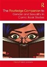 Frederick Luis Aldama, Frederick Luis (Distinguished University P Aldama, Frederick Luis (Frederick Luis Aldama Is D Aldama, Frederick Luis Aldama, Aldama Frederick Luis - Routledge Companion to Gender and Sexuality in Comic Book Studies