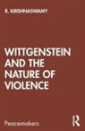R. Krishnaswamy, R. (Jindal Global University) Krishnaswamy - Wittgenstein and the Nature of Violence