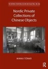 Minna (University of Glasgow) Toerma, Minna (University of Glasgow) Torma, Minna Törmä - Nordic Private Collections of Chinese Objects