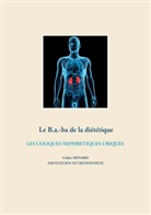 Cédric Ménard - Le B.a.-ba de la diététiques des coliques néphrétiques uriques