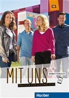 Ann Breitsameter, Anna Breitsameter, Linda Fromme, Arw Schnack, Arwen Schnack, Christian Seuthe... - Mit uns C1 - Arbeitsbuch