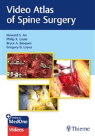 Howar An, Howard An, Howard S An, Howard S. An, Bryc Basques, Bryce Basques... - Video Atlas of Spine Surgery