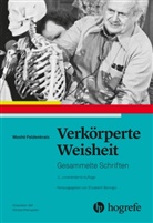 Moshé Feldenkrais - Verkörperte Weisheit
