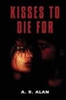 A. R. Alan - Kisses To Die For