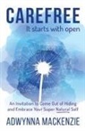 Adwynna MacKenzie - Carefree, It Starts With Open